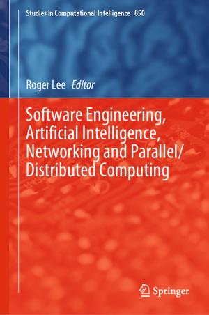 Cover of the book Software Engineering, Artificial Intelligence, Networking and Parallel/Distributed Computing by Jesús Montoya Sánchez de Pablo, María Miravalles López, Antoine Bret