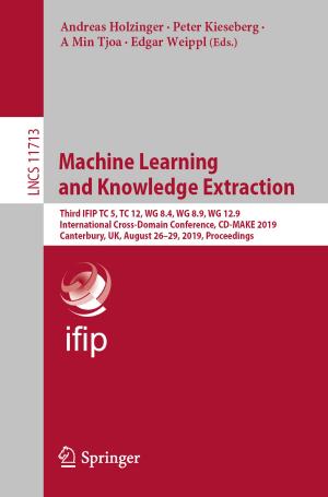Cover of the book Machine Learning and Knowledge Extraction by Pietro Giuseppe Frè