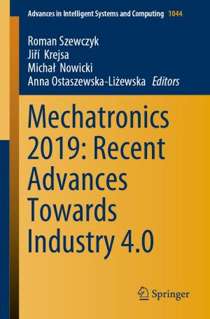 Cover of the book Mechatronics 2019: Recent Advances Towards Industry 4.0 by Andreas Luescher, Sujata Shetty