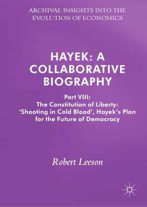 Cover of the book Hayek: A Collaborative Biography by Idalia Flores De La Mota, Antoni Guasch, Miguel Mujica Mota, Miquel Angel Piera