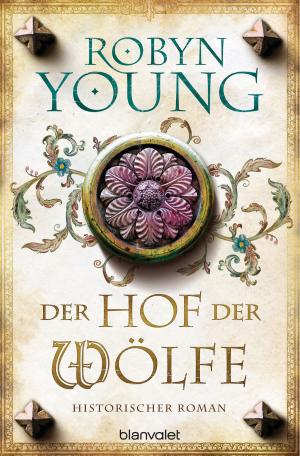 Cover of the book Der Hof der Wölfe by James Rollins