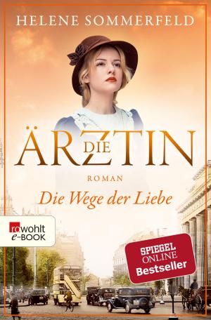 Cover of the book Die Ärztin: Die Wege der Liebe by Vonda Sinclair
