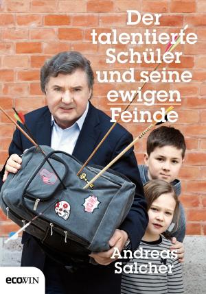 Cover of the book Der talentierte Schüler und seine ewigen Feinde by Heinz Oberhummer
