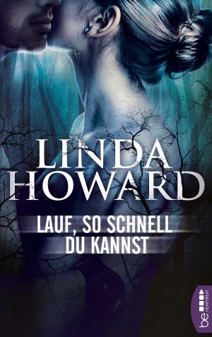 Cover of the book Lauf, so schnell du kannst by Linda Howard