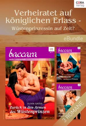 Cover of the book Verheiratet auf königlichen Erlass - Wüstenprinzessin auf Zeit? by Tessa Radley, Kristi Gold, Kim Lawrence