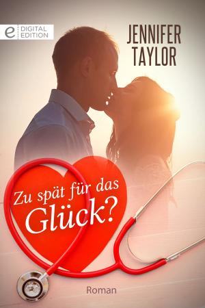 Cover of the book Zu spät für das Glück? by Anne Oliver, Nicola Marsh, Kate Hardy