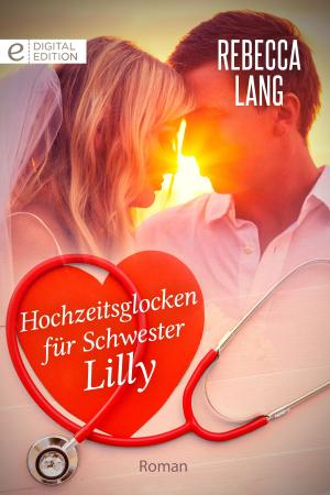 Cover of the book Hochzeitsglocken für Schwester Lilly by CRYSTAL GREEN, KATE HOFFMANN, CARA SUMMERS