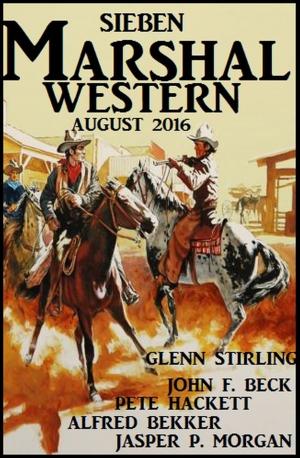 Cover of the book Sieben Marshal Western August 2016 by Horst Bieber