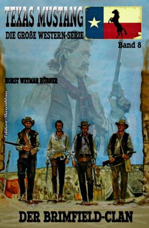 Cover of the book Texas Mustang #8: Der Brimfield-Clan by Rolf Michael