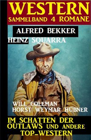 Book cover of Western Sammelband 4 Romane: Im Schatten der Outlaws und andere Top-Western