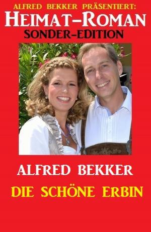 Cover of the book Heimat-Roman Sonder-Edition: Die schöne Erbin by Klaus Tiberius Schmidt