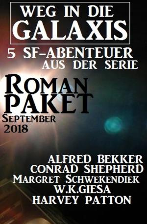 Cover of the book Roman-Paket 5 SF-Abenteuer aus der Serie Weg in die Galaxis September 2018 by Wolf G. Rahn