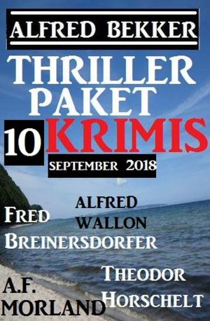 Cover of the book Thriller-Paket 10 Krimis September 2018 by Heinz Squarra, Larry Lash, Luke Sinclair, Alfred Bekker