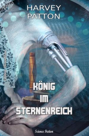 Cover of the book König im Sternenreich: Harvey Patton Edition by Horst Friedrichs