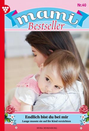 Cover of the book Mami Bestseller 40 – Familienroman by Jutta von Kampen, Sabrina von Nostitz, Marisa Frank, Laura Martens, Ute von Arendt