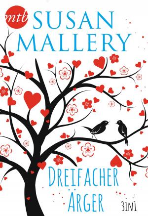 Book cover of Susan Mallery - Dreifacher Ärger (3in1)