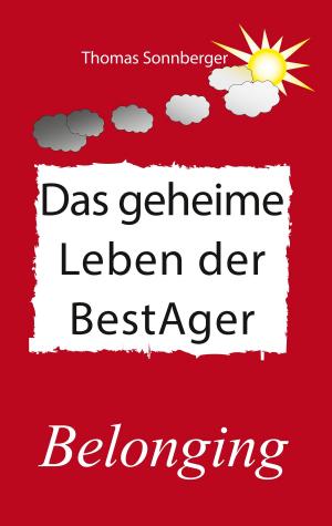 Cover of the book Das geheime Leben der BestAger by Joseph Krauskopf
