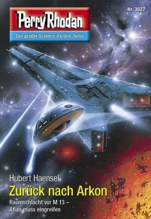 Cover of the book Perry Rhodan 3027: Zurück nach Arkon by Michael Marcus Thurner