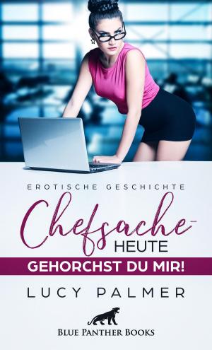 bigCover of the book Chefsache / Heute gehorchst du mir! | Erotische Geschichte by 