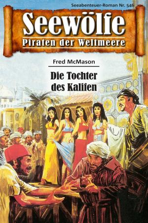 Cover of the book Seewölfe - Piraten der Weltmeere 546 by Burt Frederick