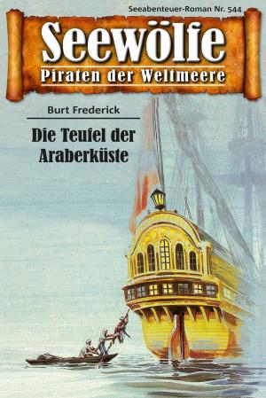 Cover of the book Seewölfe - Piraten der Weltmeere 544 by Fred McMason, John Curtis, Roy Palmer, Kelly Kevin, Davis J.Harbord, Burt Frederick
