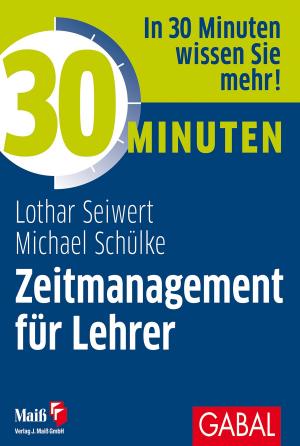 Book cover of 30 Minuten Zeitmanagement für Lehrer