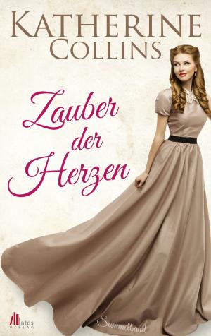 Cover of the book Zauber der Herzen: Historische Romane Sammelband by Erin Satie