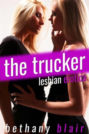 Cover of the book The Trucker: Lesbian Erotica by Carmine Prioli, Scott Taylor
