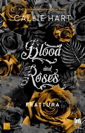 Cover of the book Blood and Roses. Frattura by Gina Sartucci