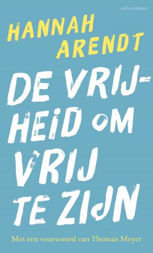 Cover of the book De vrijheid om vrij te zijn by Jan Brokken