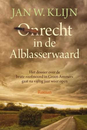 Cover of the book Onrecht in de Alblasserwaard by Dick Harrison