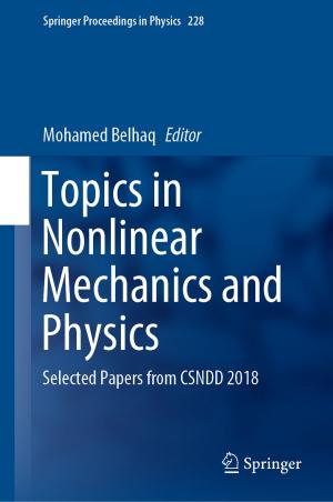Cover of the book Topics in Nonlinear Mechanics and Physics by Khin Wee Lai, Yan Chai Hum, Maheza Irna Mohamad Salim, Sang-Bing Ong, Nugraha Priya Utama, Yin Mon Myint, Norliza Mohd Noor, Eko Supriyanto