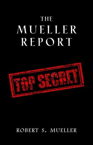 Cover of The Mueller Report: Complete Report On The Investigation Into Russian Interference In The 2016 Presidential Election