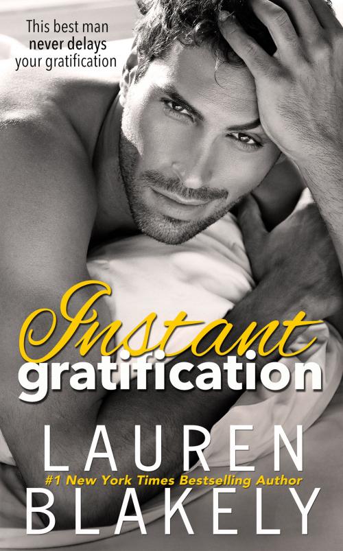 Cover of the book Instant Gratification by Lauren Blakely, Lauren Blakely Books