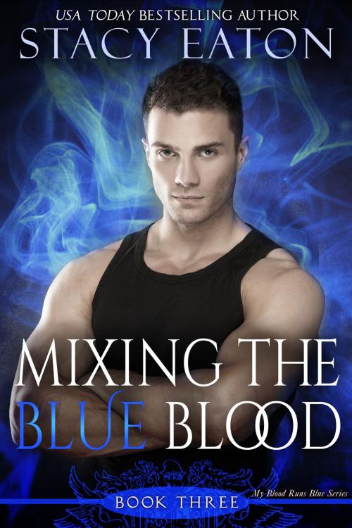 Cover of the book Mixing the Blue Blood by Stacy Eaton, Nitewolf Novels
