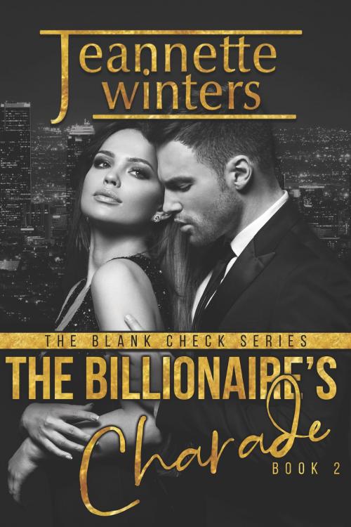 Cover of the book The Billionaire's Charade by Jeannette Winters, Jeannette Winters LLC