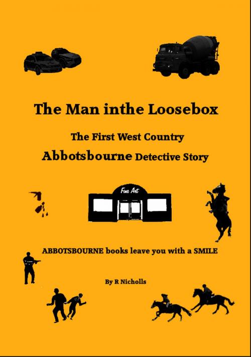 Cover of the book The Man in the Loosebox by R Nicholls, Abbotsbourne Books