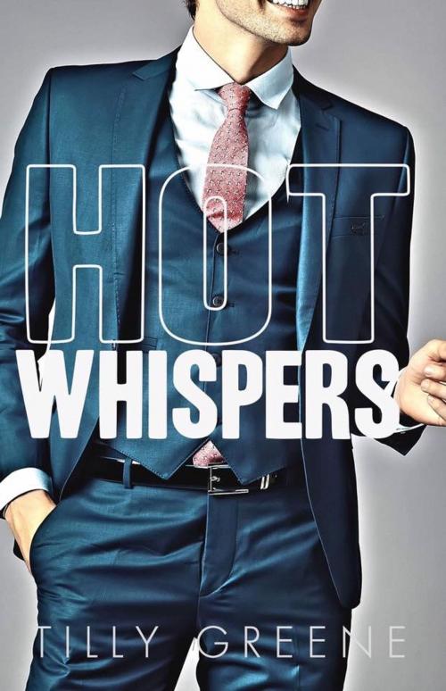 Cover of the book Hot Whispers by Tilly Greene, Tilly Greene