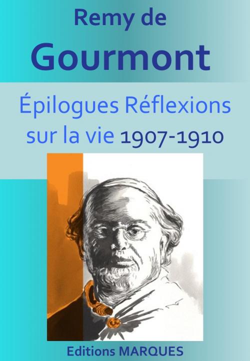 Cover of the book EPILOGUES Réflexions sur la vie 1907-1910 by Remy de Gourmont, Editions MARQUES
