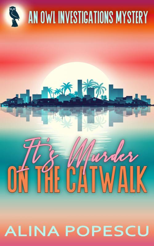 Cover of the book It's Murder on the Catwalk by Alina Popescu, Alina Popescu