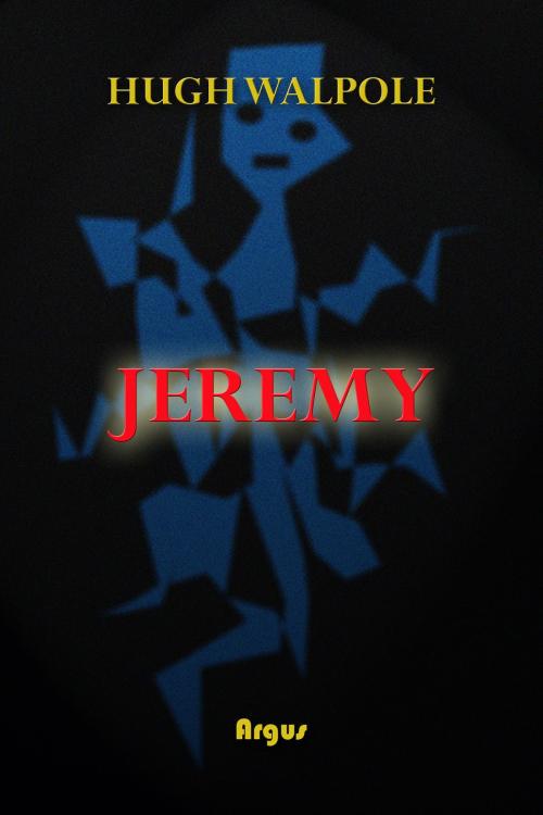 Cover of the book Jeremy by Hugh Walpole, Argus/Rastro Books