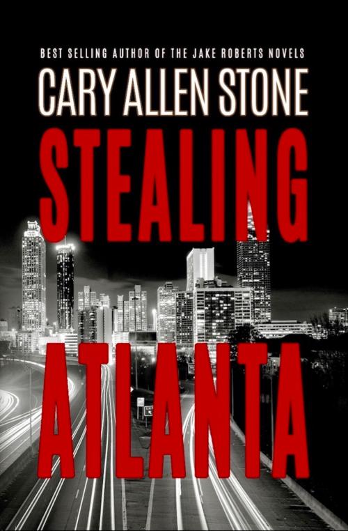Cover of the book STEALING ATLANTA by Cary Allen Stone, Fine Line Books