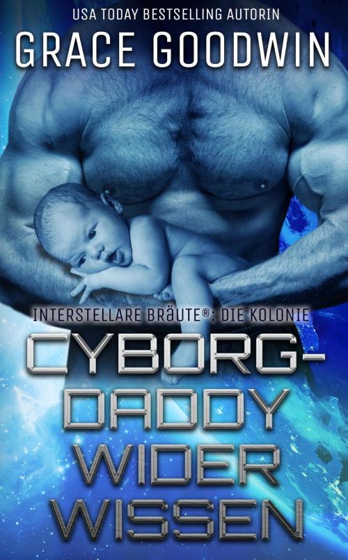 Cover of the book Cyborg-Daddy wider Wissen by Grace Goodwin, KSA Publishers