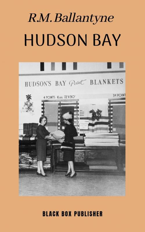 Cover of the book Hudson Bay by R.M. Ballantyne, Black Box Publisher