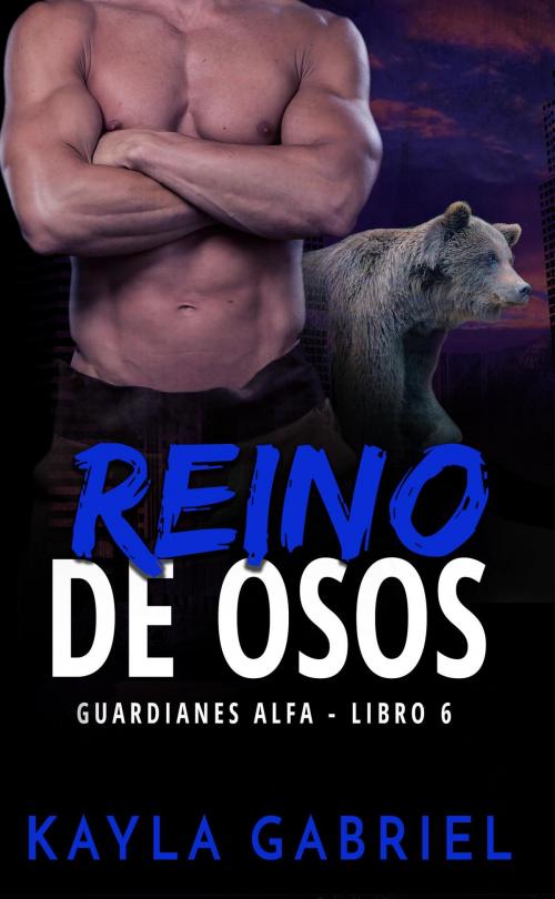 Cover of the book Reino de Osos by Kayla Gabriel, KSA Publishers
