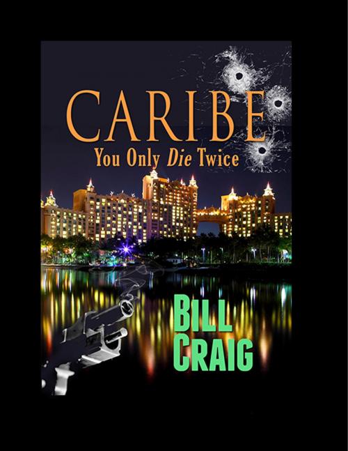 Cover of the book Caribe: You Only Die Twice by Bill Craig, Absolutely Amazing Ebooks