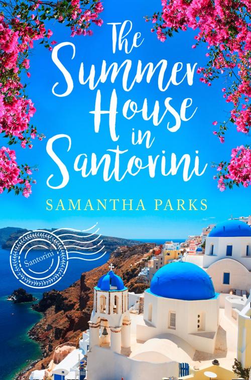 Cover of the book The Summer House in Santorini by Samantha Parks, HarperCollins Publishers