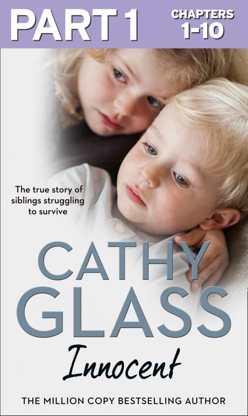 Cover of the book Innocent: Part 1 of 3: The True Story of Siblings Struggling to Survive by Cathy Glass, HarperCollins Publishers