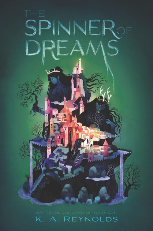 Cover of the book The Spinner of Dreams by K. A. Reynolds, HarperCollins