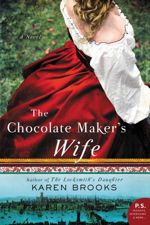 Cover of the book The Chocolate Maker's Wife by Karen Brooks, William Morrow Paperbacks